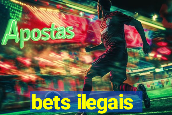 bets ilegais